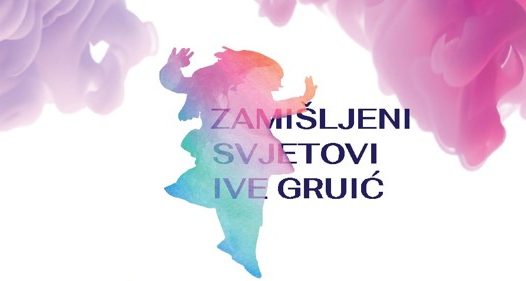 4. Znanstveno-umjetnički simpozij s međunarodnim sudjelovanjem „Zamišljeni svjetovi Ive Gruić”