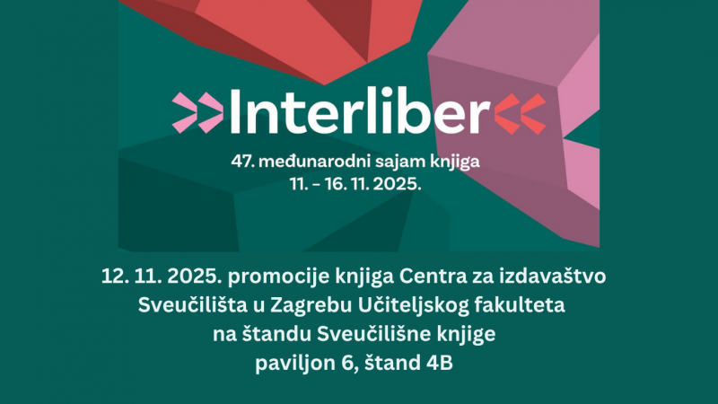 Učiteljski fakultet Sveučilišta u Zagrebu na 47. međunarodnom sajmu knjiga Interliber 2025. Učiteljski fakultet Sveučilišta u Zagrebu na 47. međunarodnom sajmu knjiga Interliber 2025.